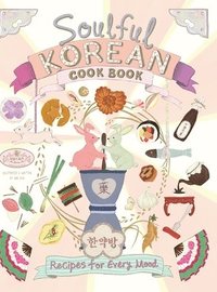 bokomslag Soulful Korean Cook Book: Heartfelt Korean Recipes for Every Mood and Moment