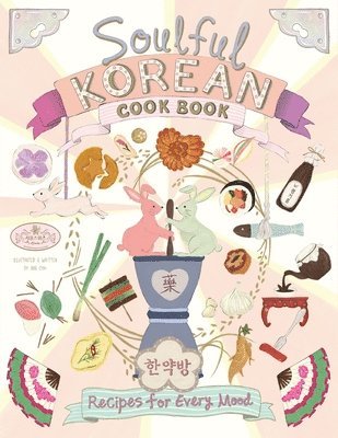 bokomslag Soulful Korean Cook Book: Heartfelt Korean Recipes for Every Mood and Moment