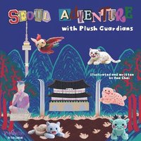 bokomslag Seoul Adventure with Plush Guardians
