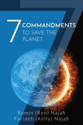 Ramin (Ron) Najafi, Kelly Farhangi Najafi - 7 Commandments to Save the Planet, Häftad