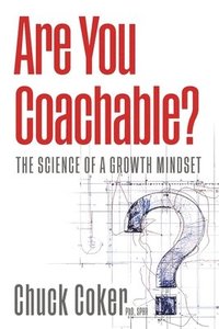 bokomslag Are You Coachable?: The Science of a Growth Mindset