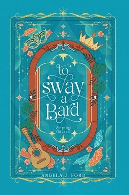 Angela J Ford - To Sway a Bard, Inbunden