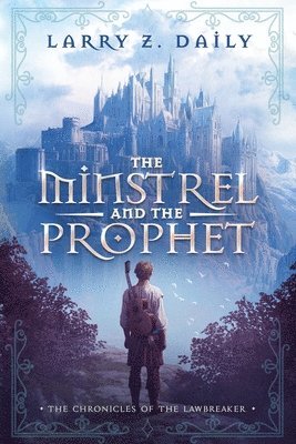 bokomslag The Minstrel and the Prophet: Book One of the Chronicles of the Lawbreaker