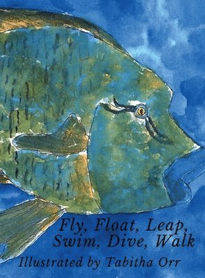 Fly, Float, Leap, Swim, Dive, Walk 1