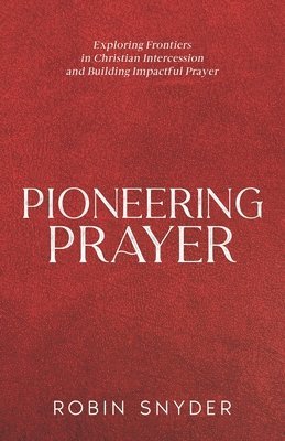 Pioneering Prayer