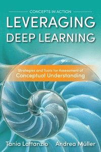 bokomslag Leveraging Deep Learning: Strategies and Tools for Assessment of Conceptual Understanding