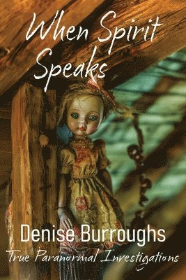 Denise Burroughs - When Spirit Speaks, Häftad