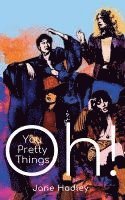 bokomslag Oh! You Pretty Things