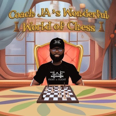 Coach JA's Wonderful World of Chess 1