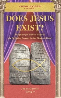 bokomslag Does Jesus Exist?: The Quest for Biblical Truth & the Suffering Servant in Our Modern World