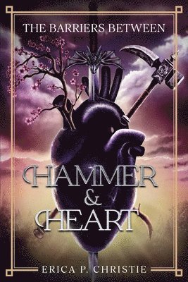 Erica P Christie, Erica P. Christie - Barriers Between Vol. 1 Hammer and Heart, Häftad
