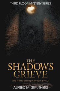 bokomslag The Shadows Grieve