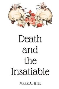 bokomslag Death and the Insatiable