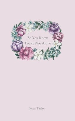 So You Know You're Not Alone 1