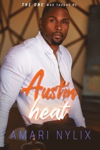 bokomslag Austin Heat: The One...Who Taught Me