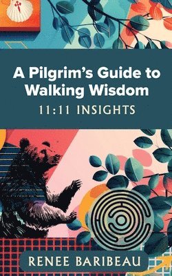 bokomslag A Pilgrim's Guide to Walking Wisdom