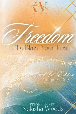 Freedom To Blaze Your Trail 1