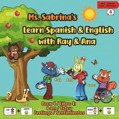 Ms. Sabrina's Learn Spanish and English with Ray and Ana: Book 4 / Libro 4 - I Am / Estoy - Feelings / Sentimientos 1