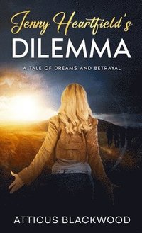 bokomslag Jenny Heartfield 's Dilemma: A Tale of Dreams and Betrayal