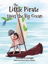 bokomslag The Little Pirate Saves the Big Ocean