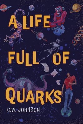 bokomslag A Life Full of Quarks