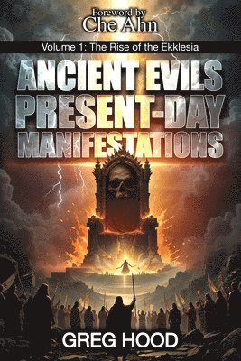 Greg Hood - Ancient Evils, Present-Day Manifestations Volume 1, Häftad