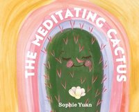 bokomslag The Meditating Cactus: A Story of Breath, Stillness, and Growth