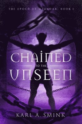 Chained to the Unseen 1