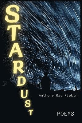 Anthony Ray Pipkin, Anthony  Ray Pipkin - Stardust, Häftad