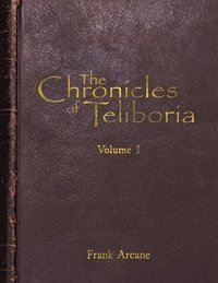 bokomslag The Chronicles of Teliboria, Volume I