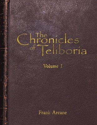 The Chronicles of Teliboria, Volume I 1