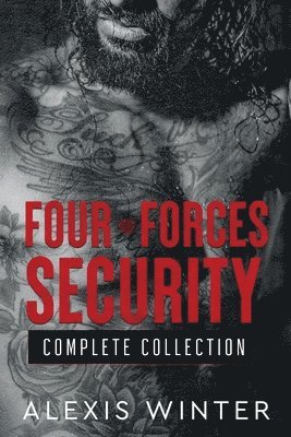 Alexis Winter, Kimberly Dawn - Four Forces Security Complete Collection, Häftad