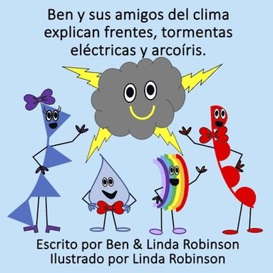Linda Robinson - Ben y sus amigos del clima explican frentes, tormentas eléctricas y arcoíris., Häftad