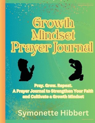 Growth Mindset Prayer Journal