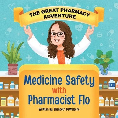 Elizabeth Dewalsche, Elizabeth DeWalsche - Great Pharmacy Adventure, Häftad
