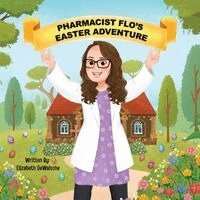 Elizabeth Dewalsche - Pharmacist Flo's Easter Adventure, Häftad