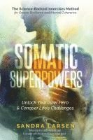 bokomslag SOMATIC SUPERPOWERS Unlock Your Inner Hereo & Conquer Life's Challenges