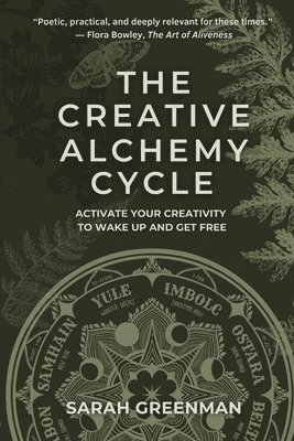 bokomslag The Creative Alchemy Cycle: Activate Your Creativity to Wake Up and Get Free