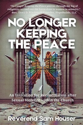 Reverend Sam Houser - No Longer Keeping the Peace, Häftad