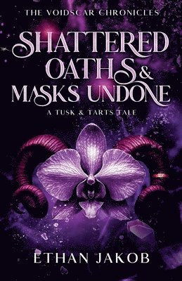 bokomslag Shattered Oaths & Masks Undone