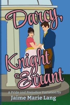 bokomslag Darcy, Knight Errant: A Pride and Prejudice Variation