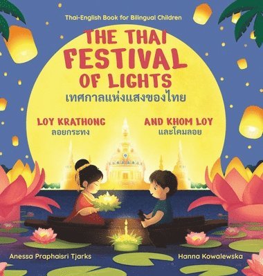 Anessa Praphaisri Tjarks - Thai Festival of Lights, Inbunden