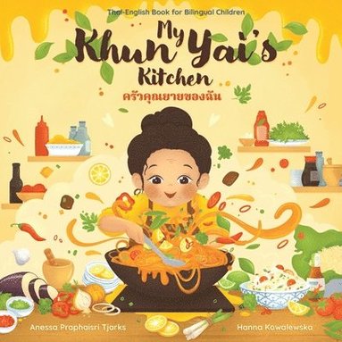 Anessa Praphaisri Tjarks - My Khun Yai's Kitchen, Häftad
