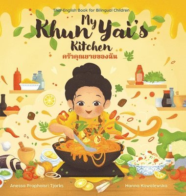 Anessa Praphaisri Tjarks - My Khun Yai's Kitchen, Inbunden