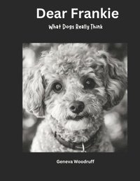 bokomslag Dear Frankie: What Dogs Really Think