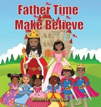 bokomslag Father Time Make Believe