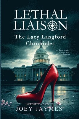 Lethal Liaison a Romantic Suspense Thriller 1