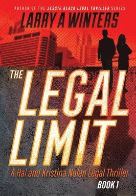 bokomslag The Legal Limit: A Hal and Kristina Nolan Legal Thriller