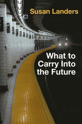 What to Carry Into the Future