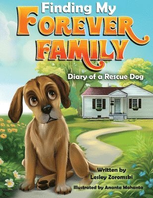 Finding My Forever Family: Diary of a Rescue Dog 1